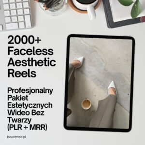 2000+ Faceless Aesthetic Reels – Profesjonalny Pakiet Estetycznych Wideo Bez Twarzy (PLR + MRR)